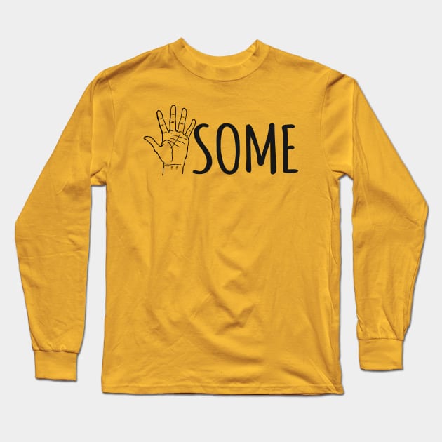 You are Handsome Long Sleeve T-Shirt by Alema Art
